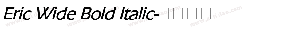 Eric Wide Bold Italic字体转换
